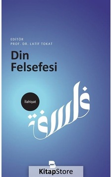 Din Felsefesi / Dr. Latif Tokat Din Felsefesi / Dr. Latif Tokat