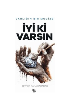 İyi Ki Varsın / Zeynep Rana Karadağ İyi Ki Varsın / Zeynep Rana Karadağ
