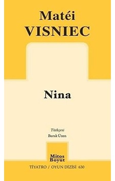 Nina / Matei Visniec / / 9786057904218 Nina / Matei Visniec / / 9786057904218