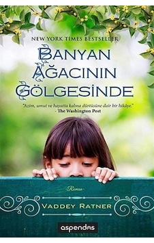 Banyan Ağacının Gölgesinde - Vaddey Ratner - Aspendos Yayıncılık Banyan Ağacının Gölgesinde - Vaddey Ratner - Aspendos Yayıncılık