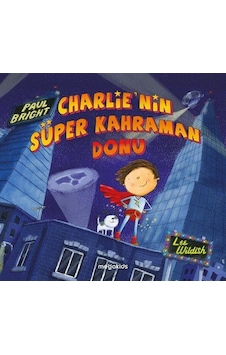 Charlie'nin Süper Kahraman Donu / Paul Bright Charlie'nin Süper Kahraman Donu / Paul Bright