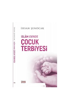 Islam Evinde Çocuk Terbiyesi - Ihsan Şenocak - Hüküm Kitap