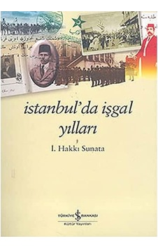 İstanbul Da İşgal Yılları İstanbul Da İşgal Yılları