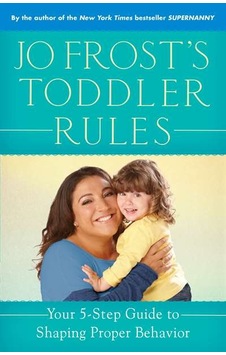 Jo Frost's Toddler Rules 9780345542380 Jo Frost's Toddler Rules 9780345542380