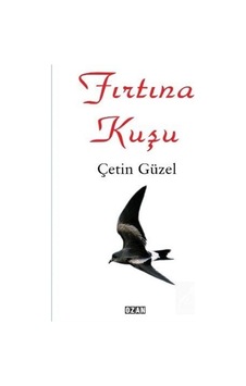 Fırtına Kuşu - Çetin Güzel - Ozan Yayıncılık Fırtına Kuşu - Çetin Güzel - Ozan Yayıncılık