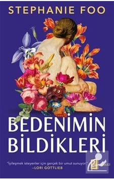 Bedenimin Bildikleri Kompleks Travmadan İyileşme Anıları / Ste... Bedenimin Bildikleri Kompleks Travmadan İyileşme Anıları / Ste...
