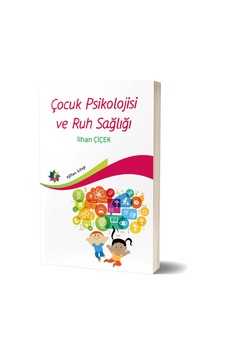 Çocuk Psikolojisi ve Ruh Sağlığı Ilhan Çiçek Yayınları Çocuk Psikolojisi ve Ruh Sağlığı Ilhan Çiçek Yayınları