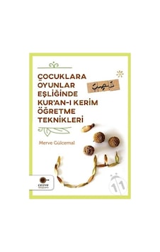 Çocuklara Oyunlar Eşliğinde Kur’An-I Kerim Öğretme Teknikleri Çocuklara Oyunlar Eşliğinde Kur’An-I Kerim Öğretme Teknikleri