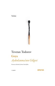 Goya & Aydınlanma'nın Gölgesi / Tzvetan Todorov Goya & Aydınlanma'nın Gölgesi / Tzvetan Todorov