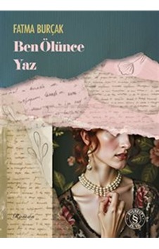 Ben Ölünce Yaz / Fatma Burçak Ben Ölünce Yaz / Fatma Burçak