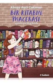 Bir Kitabın Macerası - Koray Avcı Çakman - Tudem Yayınları Bir Kitabın Macerası - Koray Avcı Çakman - Tudem Yayınları