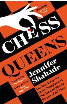 Chess Queens: The True Story Of A Chess Champion And The Greatest Female Players Of All Time Chess Queens: The True Story Of A Chess Champion And The Greatest Female Players Of All Time