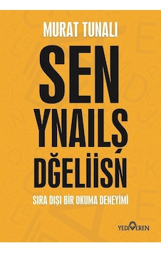 Sen Yanlış Değilsin - Sen Ynaılş Dğeliisn - Murat Tunalı - Yediveren Yayınları Sen Yanlış Değilsin - Sen Ynaılş Dğeliisn - Murat Tunalı - Yediveren Yayınları