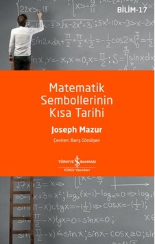 Matematik Sembollerinin Kısa Tarihi Matematik Sembollerinin Kısa Tarihi
