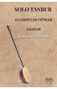 Solo Tanbur İçin Egzersizler Etüdler ve Eserler - Minaceddin Minarecioğlu - Doksan Dokuz Yayınları