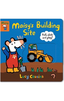 Maisy's Building Site: Pull, Slide And Play Maisy's Building Site: Pull, Slide And Play