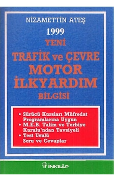 Yeni Trafik Ve Çevre Motor İlkyardım Bilgisi 1999 - Nizamettin Ateş 2.el Yeni Trafik Ve Çevre Motor İlkyardım Bilgisi 1999 - Nizamettin Ateş 2.el