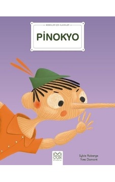 Pinokyo - Bebekler İçin Klasikler - Sylvie Roberge - 1001 Çiçek