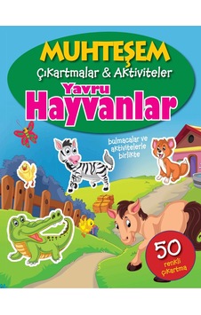 Muhteşem Çıkartmalar Ve Aktiviteler - Yavru Hayvanlar Muhteşem Çıkartmalar Ve Aktiviteler - Yavru Hayvanlar
