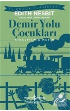 Mercankitap Demir Yolu Çocukları (Kısaltılmış Metin) / Edith Nesbit