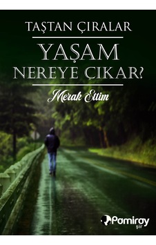 Yaşam Nereye Çıkar? Merak Ettim Yaşam Nereye Çıkar? Merak Ettim
