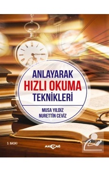 Anlayarak Hızlı Okuma Teknikleri - Nurettin Ceviz - Musa Yıldız - Akçağ Yayınları Anlayarak Hızlı Okuma Teknikleri - Nurettin Ceviz - Musa Yıldız - Akçağ Yayınları