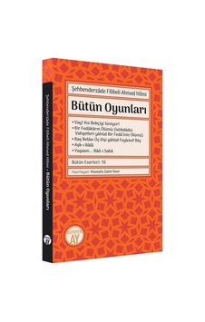 Şehbenderzade Filibeli Ahmed Hilmi - Bütün Oyunları - Şehbenderzade Filibeli Ahmed Hilmi - Büyüyenay Yayınları Şehbenderzade Filibeli Ahmed Hilmi - Bütün Oyunları - Şehbenderzade Filibeli Ahmed Hilmi - Büyüyenay Yayınları