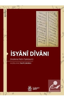 Isyanî Dîvanı Inceleme-Metin-Tıpkıbasım / Dr. Talip Çukurlu