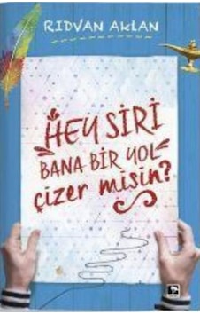 Hey Siri Bana Bir Yol Çizermisin - Rıdvan Aklan Hey Siri Bana Bir Yol Çizermisin - Rıdvan Aklan