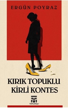 Kırık Topuklu Kirli Kontes / Ergün Poyraz Kırık Topuklu Kirli Kontes / Ergün Poyraz