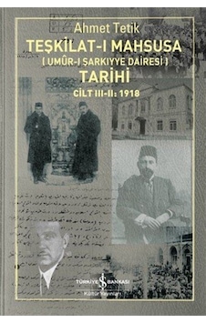 Teşkilat-ı Mahsusa Umûr-ı Şarkiyye Dairesi Tarihi Cilt Iıı-ı... Teşkilat-ı Mahsusa Umûr-ı Şarkiyye Dairesi Tarihi Cilt Iıı-ı...