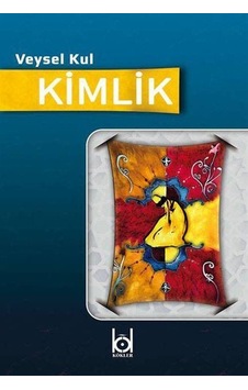 Kimlik / Veysel Kul Kimlik / Veysel Kul