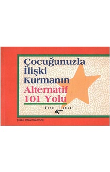 Çocuğunuzla İlişki Kurmanın Alternatif 101 Yolu Küçük Boy