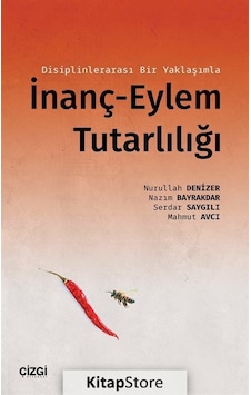 Disiplinlerarası Bir Yaklaşımla İnanç-Eylem Tutarlılığı- Çizgi Kitabevi