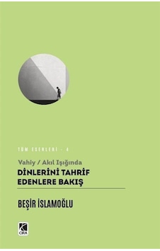 Vahiy / Akıl Işığında Dinlerin Tahrif Edenlere Bakış / Beşir İ... Vahiy / Akıl Işığında Dinlerin Tahrif Edenlere Bakış / Beşir İ...