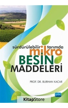 Sürdürülebilir Tarımda Mikro Besin Maddeleri - Burhan Kacar - Nobel Akademik Yayıncılık