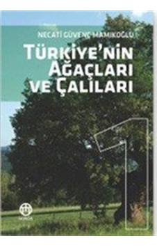 Türkiye'nin Ağaçları Ve Çalıları 1 / Necati Güvenç Mamıkoğlu