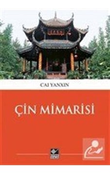 Çin Mimarisi - Cai Yanxın - Kaynak Yayınları Çin Mimarisi - Cai Yanxın - Kaynak Yayınları