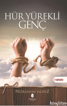 Hür Yürekli Genç - Nureddin Yıldız - Tahlil Yayınları Hür Yürekli Genç - Nureddin Yıldız - Tahlil Yayınları