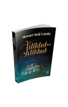 Istiklalden Istikbale - Mehmet Nuri Yardim - Mihrabad Yayinlari 9786056725159 Istiklalden Istikbale - Mehmet Nuri Yardim - Mihrabad Yayinlari 9786056725159