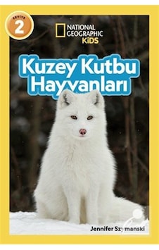 National Geographic Kids - Kuzey Kutbu Hayvanları / Jennifer S...