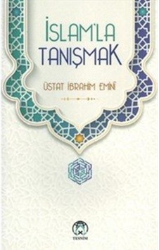 İslam'la Tanışmak / Üstat İbrahim Emini İslam'la Tanışmak / Üstat İbrahim Emini