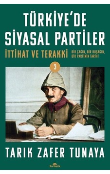 Türkiye'de Siyasal Partiler Cilt 3 / Tarık Zafer Tunaya Türkiye'de Siyasal Partiler Cilt 3 / Tarık Zafer Tunaya