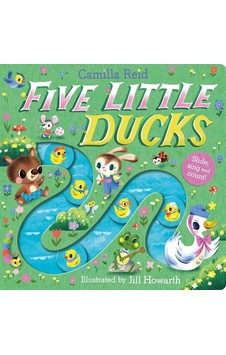 Five Little Ducks Slide, Sing And Count - Slide And Count Books Five Little Ducks Slide, Sing And Count - Slide And Count Books