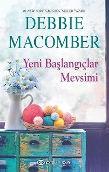Yeni Başlangıçlar Mevsimi-Küçük Mucizeler Dükkanı 6 - Debbie Macomber - Epsilon Yayınevi Yeni Başlangıçlar Mevsimi-Küçük Mucizeler Dükkanı 6 - Debbie Macomber - Epsilon Yayınevi