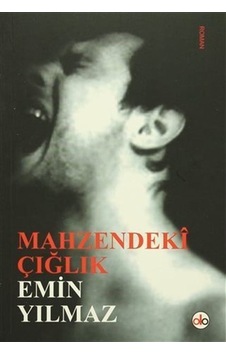 Mahzendeki Çığlık / Emin Yılmaz Mahzendeki Çığlık / Emin Yılmaz