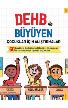 DEHB ile Büyüyen Çocuklar için Alıştırmalar - Kellie Miller - Sola Kidz DEHB ile Büyüyen Çocuklar için Alıştırmalar - Kellie Miller - Sola Kidz