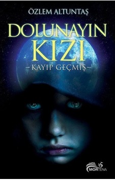 Dolunayın Kızı-Kayıp Geçmiş - Özlem Altuntaş - Mortena