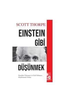 Einstein Gibi Düşünmek - Scott Thorpe Einstein Gibi Düşünmek - Scott Thorpe