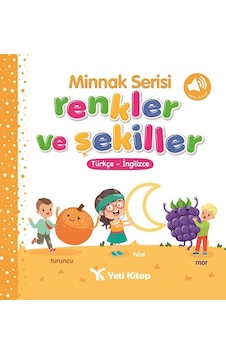 Minnak Serisi Renkler ve Şekiller Kitabı Minnak Serisi Renkler ve Şekiller Kitabı